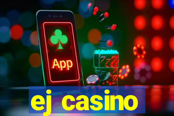 ej casino